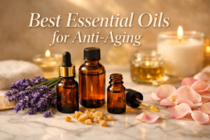 Best Essential Oils for Anti-Aging
