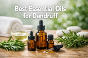 Best Essential Oils for Dandruff